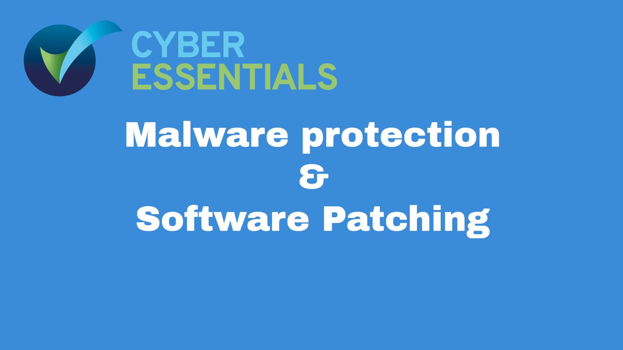 Cyber Essentials: Malware Protection and Software updates