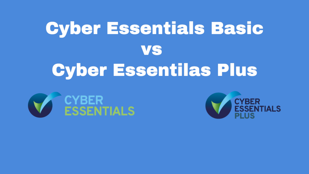 Cyber Essentials vs Cyber Essentials Plus