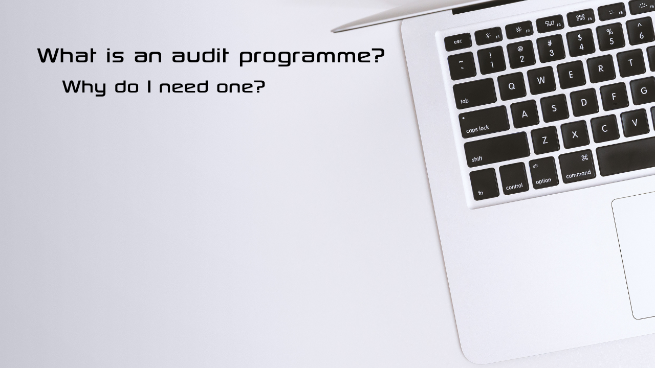 Audit program: What is it and why do you need one?